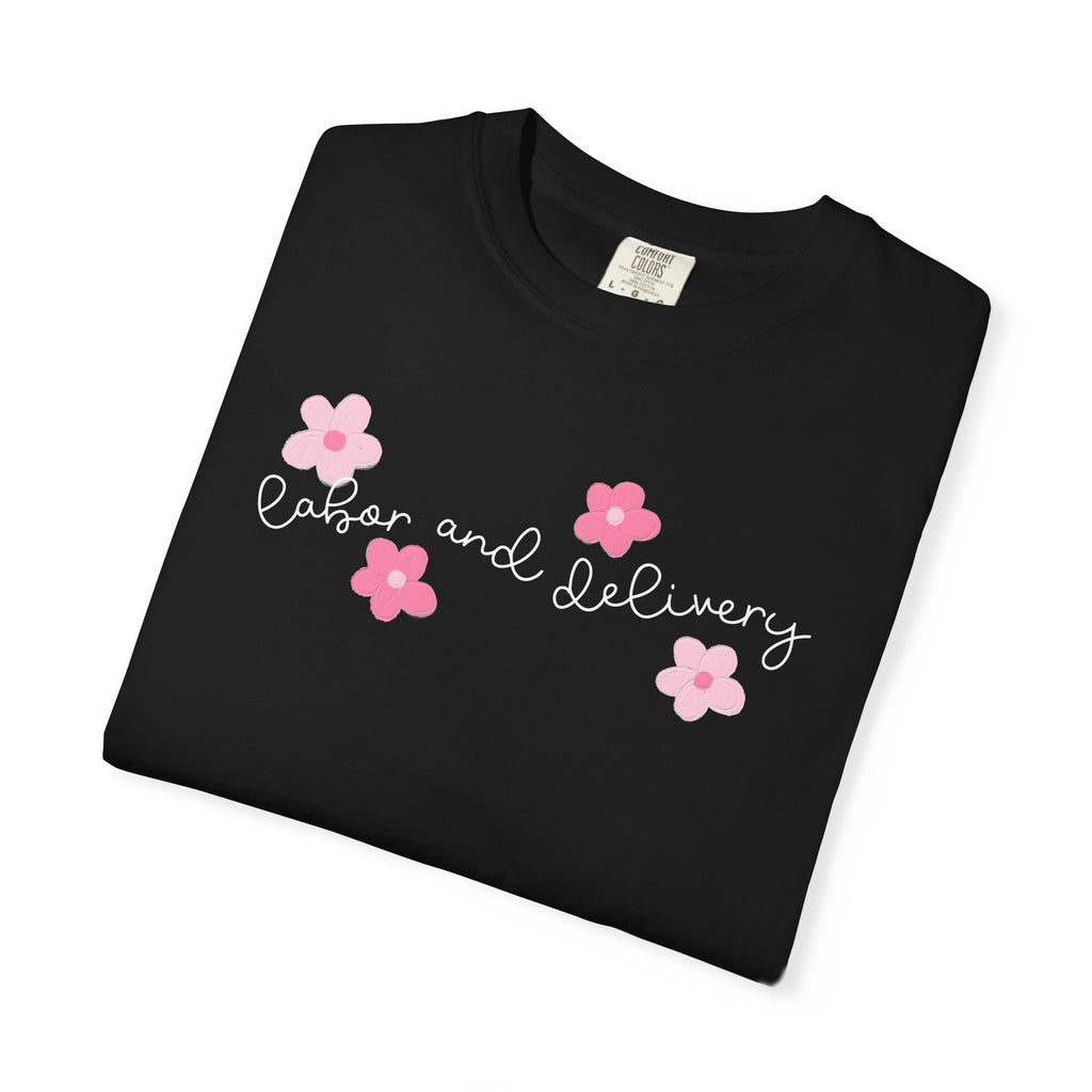 T-Shirt — “Labor and Delivery” Pink Flower Script Tee