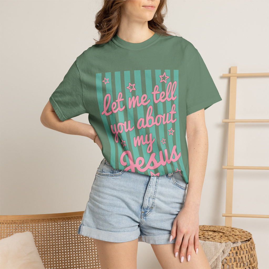 Christian T-Shirt — "Let Me Tell You About My Jesus" Graphic Tee