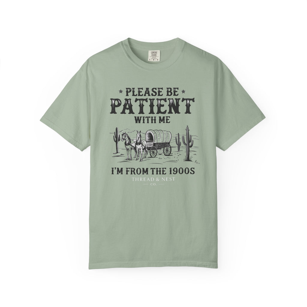 Please Be Patient With Me T-Shirt – Vintage Wagon 'I'm From The 1900s' Tee