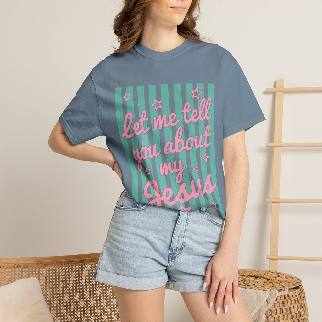 Christian T-Shirt — "Let Me Tell You About My Jesus" Graphic Tee