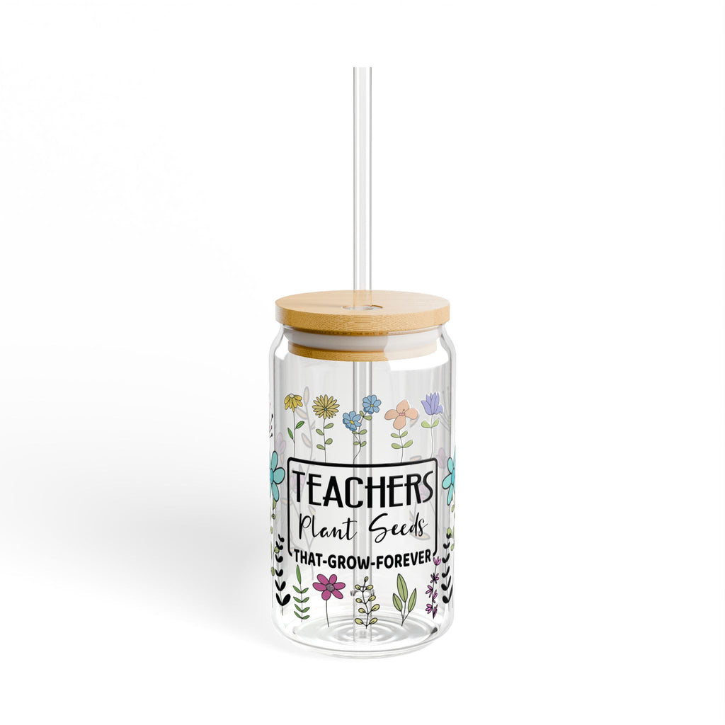 Teacher Sipper Glass – "Teachers Plant Seeds That Grow Forever" Floral 16oz Drink Tumbler