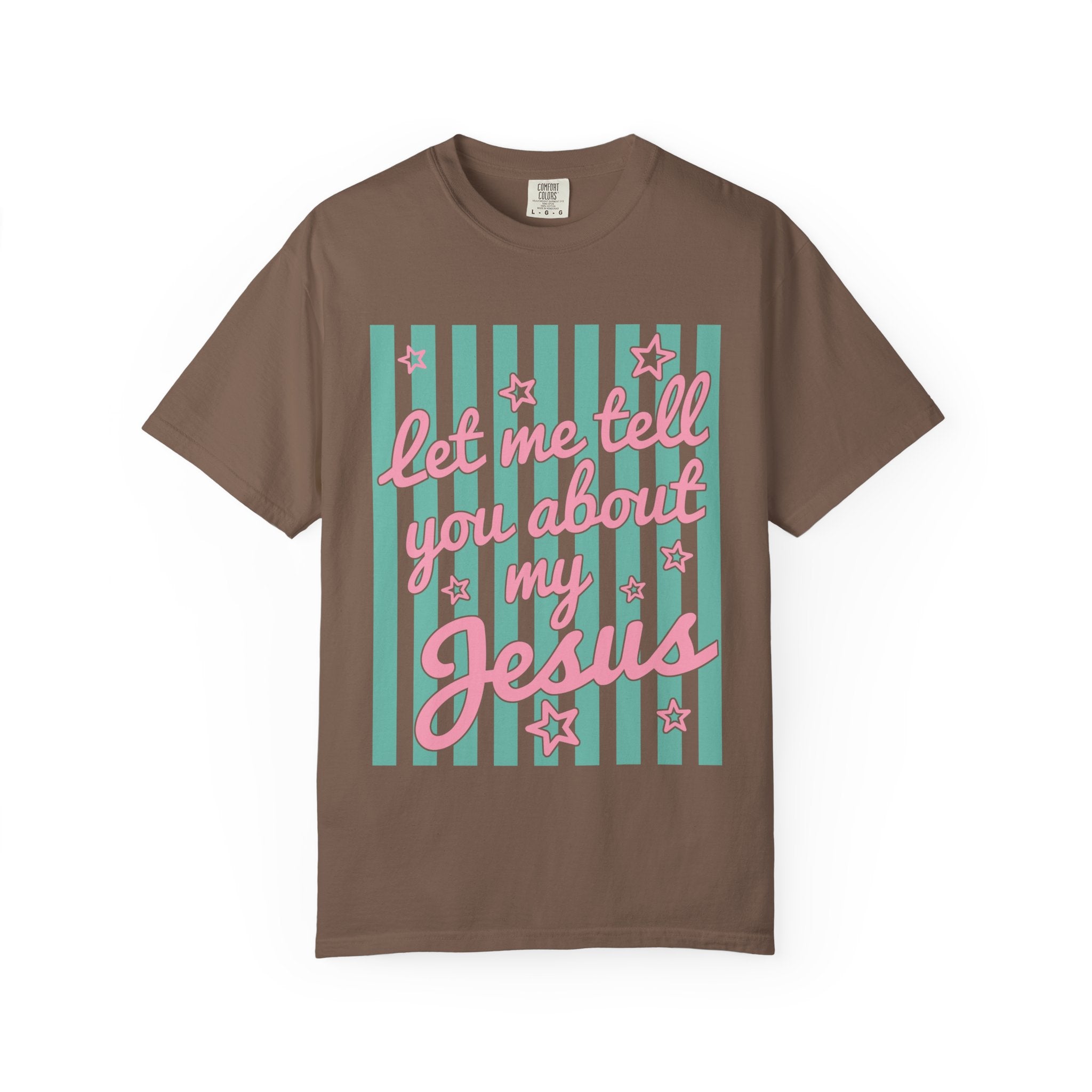 Christian T-Shirt — "Let Me Tell You About My Jesus" Graphic Tee