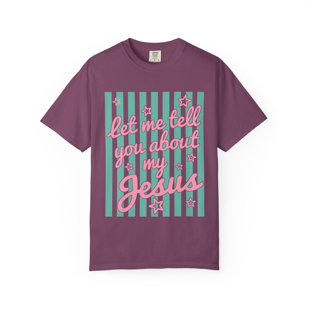 Christian T-Shirt — "Let Me Tell You About My Jesus" Graphic Tee
