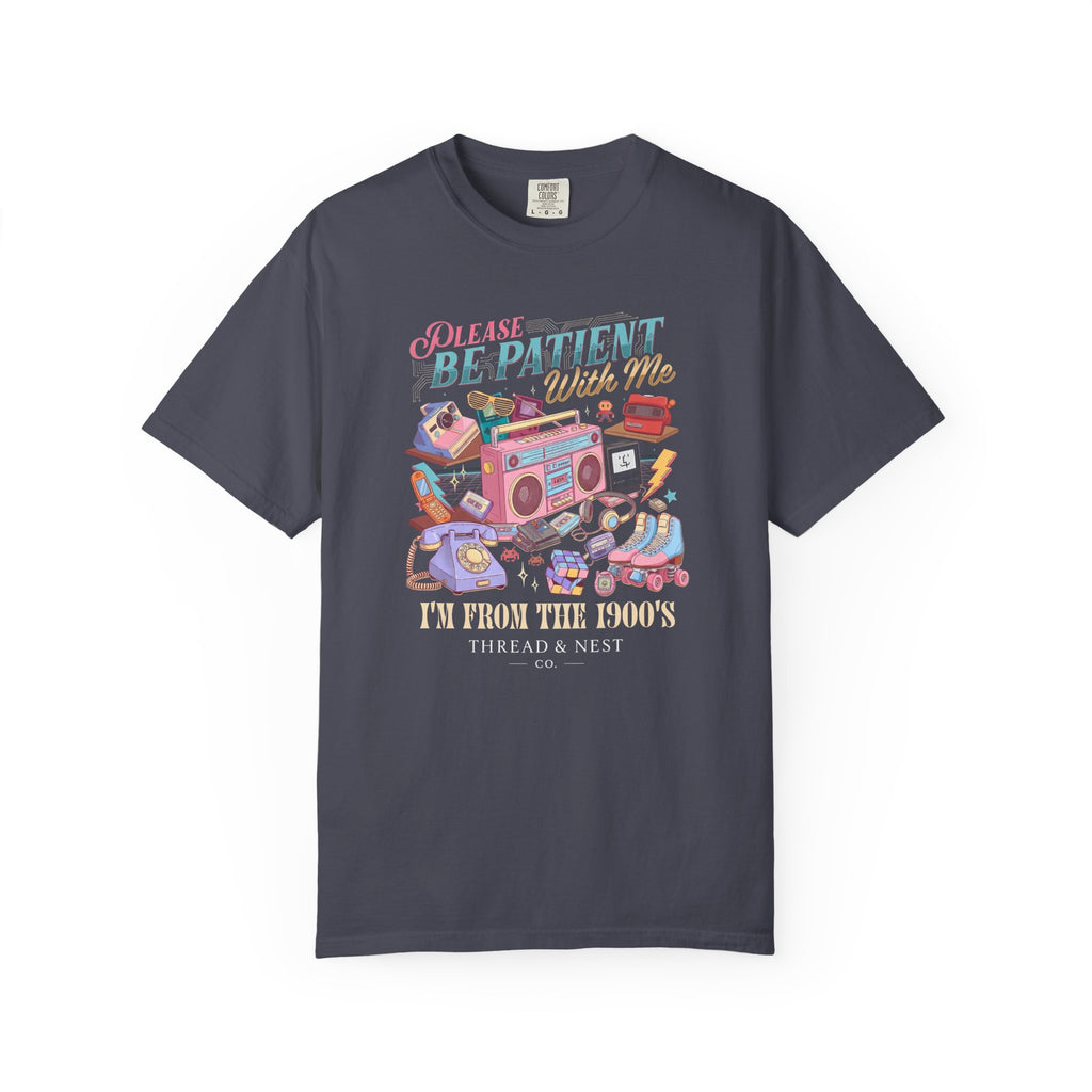 Retro 1900s Graphic T-Shirt — “Please Be Patient With Me, I’m From The 1900s”