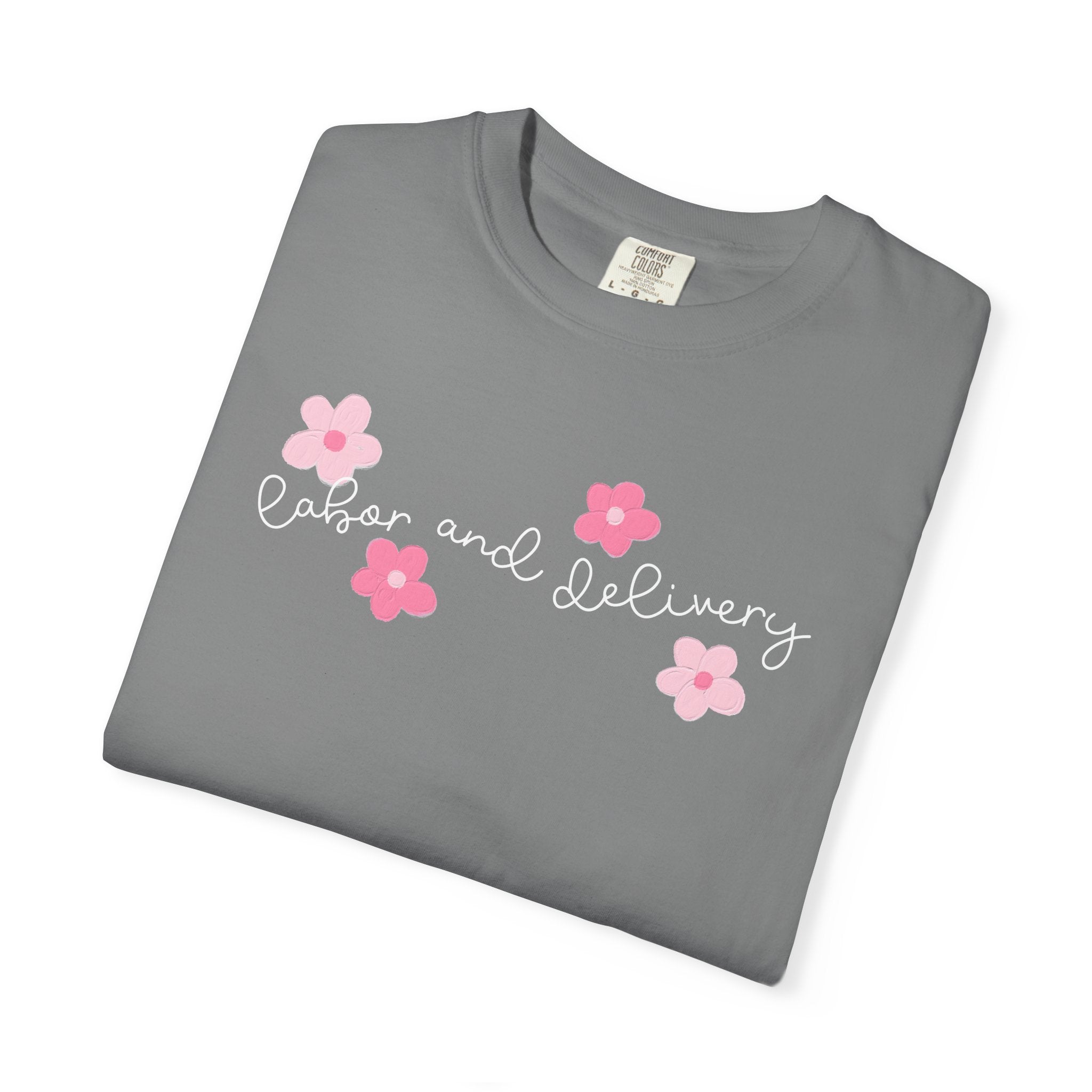 T-Shirt — “Labor and Delivery” Pink Flower Script Tee